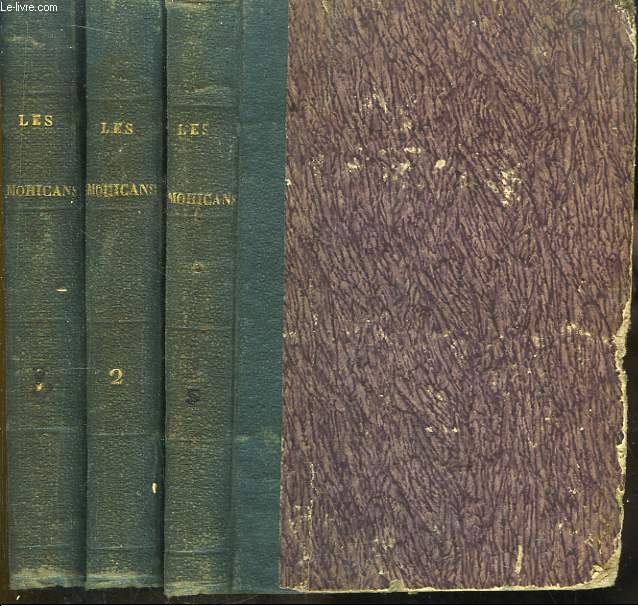 Le Dernier des Mohicans. Histoire de 1757. En 3 TOMES