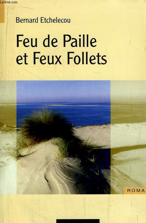 Feu de Paille et Feux Follets.
