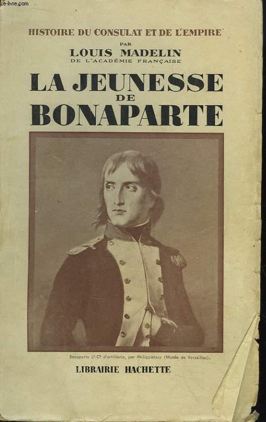 La jeunesse de Bonaparte. Histoire du Consulat et de l'Empire.