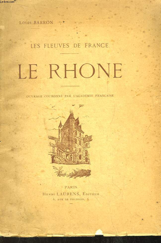 Le Rhône. Les Fleuves de France.