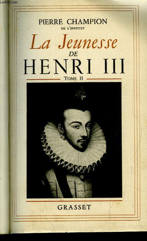La jeunesse d'Henri III. En 2 volumes.