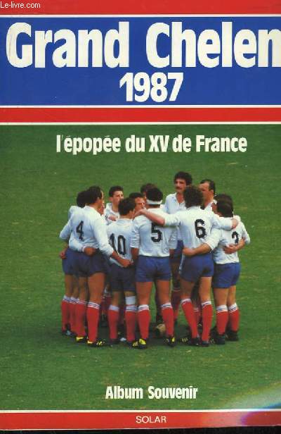 Grand Chelem 1987. L'Epopée du XV de France. Album souvenir.
