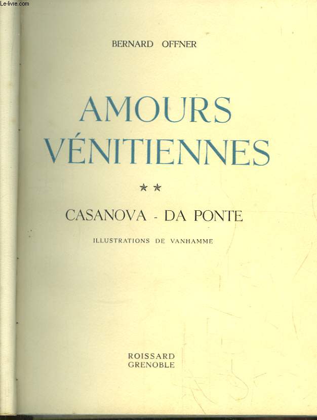 Amours Vnitiennes. TOME 2 : Casanova - Da Ponte.