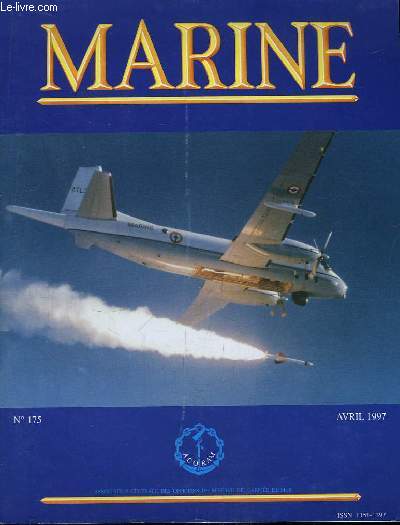 Marine, Bulletin N 175 : Organisation du commandement des forces de la Marine - La nouvelle DGA est en place - La lutte au dessus de la surface (2e partie) - L'ordre de Malte et Compesires ...