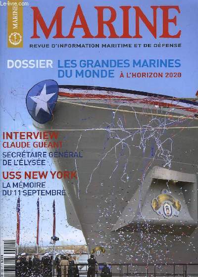 Marine, Bulletin N 222 : Les grandes marines du monde - Interview de Claude Guant - USS New York, la mmoire du 11 septembre ...