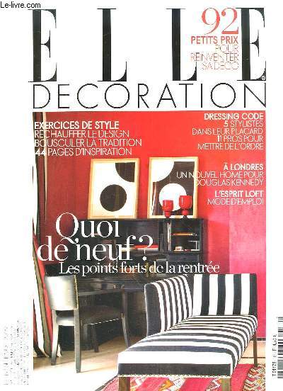 Elle Dcoration N184 : Quoi de Neuf ? les points forts de la rentre - Rchauffer le design, bouscouler la tradition - A londres un nouvel Home pour douglas Kennedy - L'esprit Loft ...