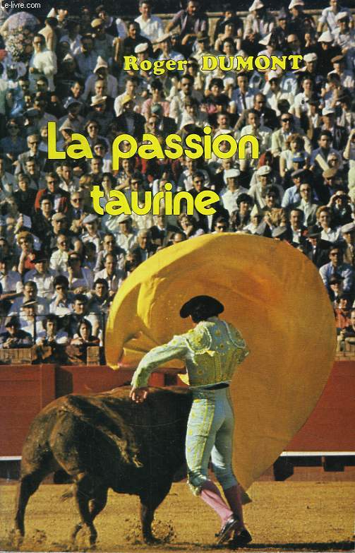 La passion taurine.