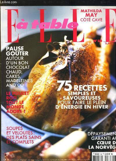 Elle  Table N56 : Mathilda May, ct cave - Pause Goter, autour d'un bon chocolat chaud, cakes, madeleines and Co - Le Poulet rti - Dpaysement garanti au coeur de la Norvge - Soupes et Velouts ...
