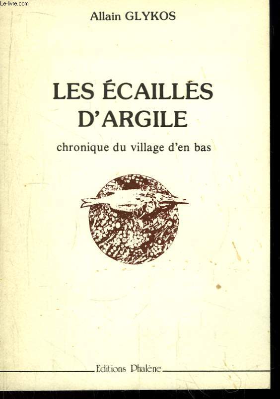 Les Ecaills d'Argile. Chronique du village d'en bas.