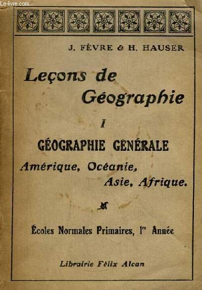Leons de Gographie. TOME 1 : Gographie gnrale. Amrique, Ocanie, Asie, Afrique.