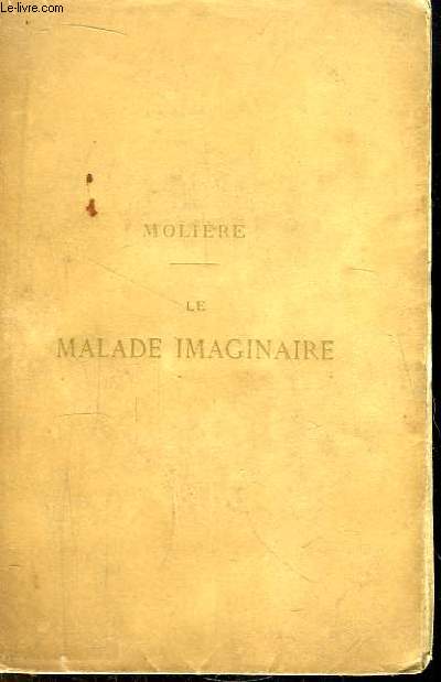 Le Malade Imaginaire.