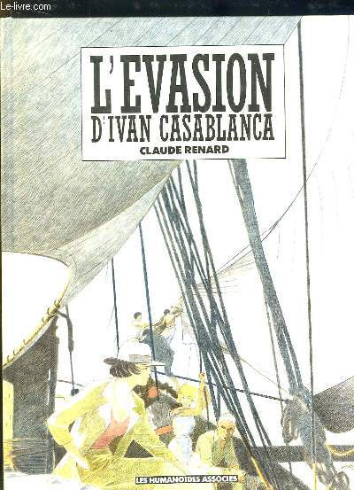 L'Evasion d'Ivan Casablanca.
