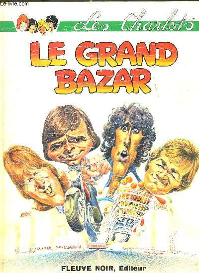 Les Charlots. Le Grand Bazar, d'après le film de Claude Zidi.