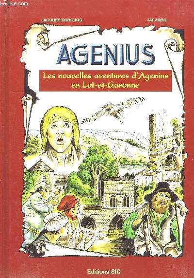 Agenius. Les nouvelles aventures d'Agenius en Lot-et-Garonne.
