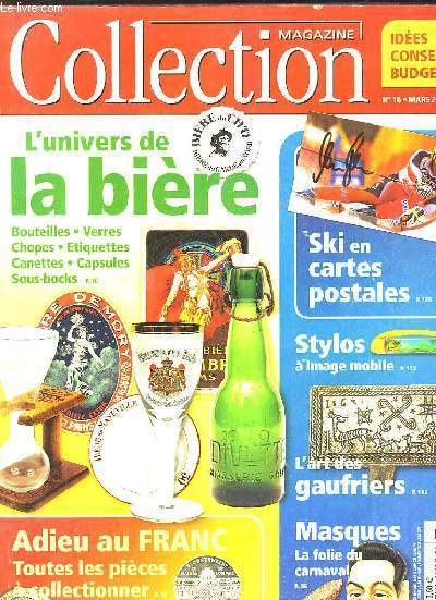 Collection Magazine n16 : L'univers de la bire - Adieu au Franc - Ski en cartes postales - Stylo  l'image mobile - L'art des gaufriers - Masque, la folie du carnaval.