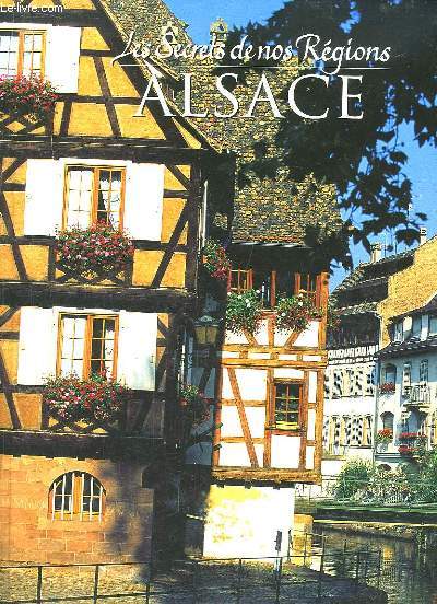 Les Secrets de nos Rgions. Alsace