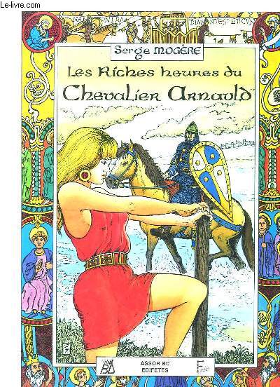 Les Riches Heures du Chevalier Arnauld.