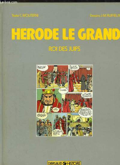 HERODE LE GRAND - LE ROI DES JUIFS
