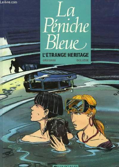 La Pniche Bleue. L'Etrange Hritage.