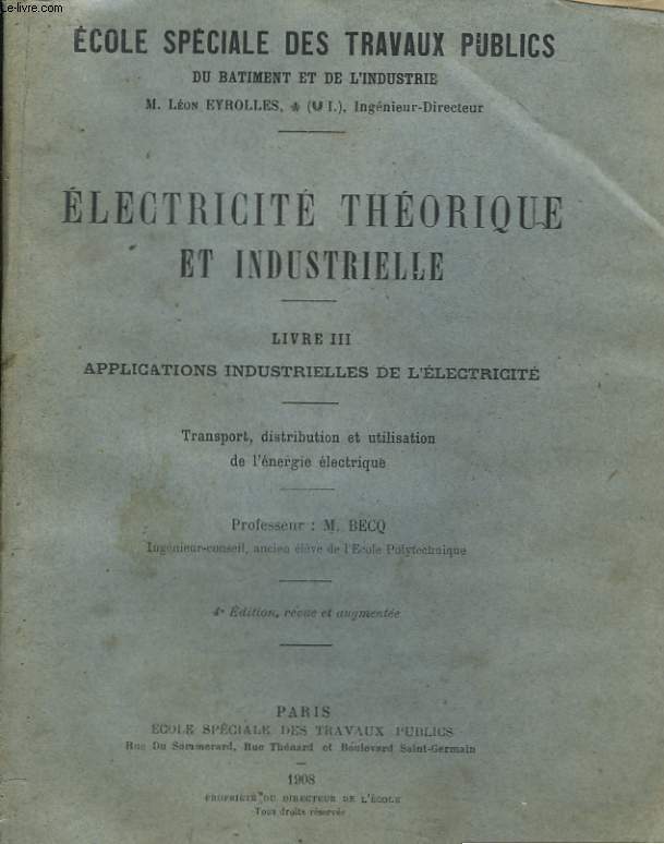 Electricit Thorique et Industrielle. Livre III : Applications Industrielles de l'Electricit.