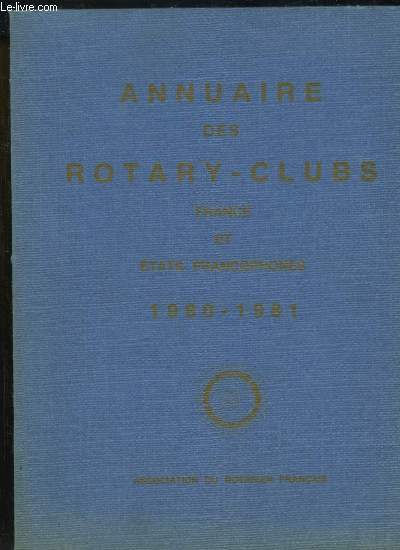 Annuaire des Rotary-Clubs. 1980 - 1981. France et Etats Francophones. Des 164e au 177e Districts du Rotary International.