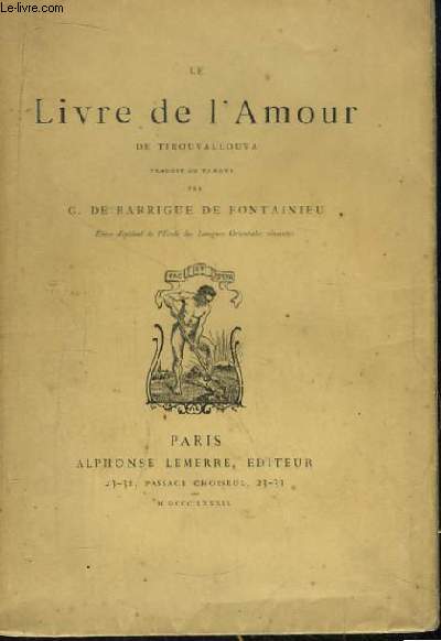Le Livre de l'Amour de Titouvallouva, traduit du tamoul par G. de Barrigue de Fontainieu.