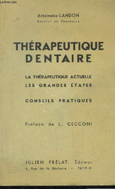 Thrapeutique Dentaire. La thrapeutique actuelle, les grandes tapes. Conseils Pratiques.