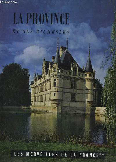 Les Merveilles de la France. TOME 2 : La Province et ses Richesses