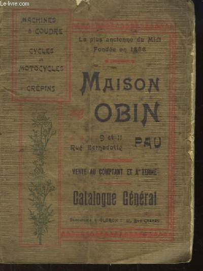 Catalogue Gnral de la Maison Obin. Machines  Coudre, Crpins & Vlocipdes.