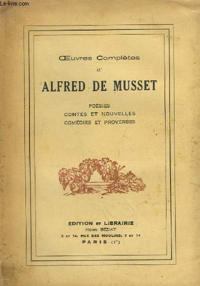 Oeuvres Compltes d'Alfred de Musset. Posies, Contes et Nouvelles, Comdies et Proverbes.