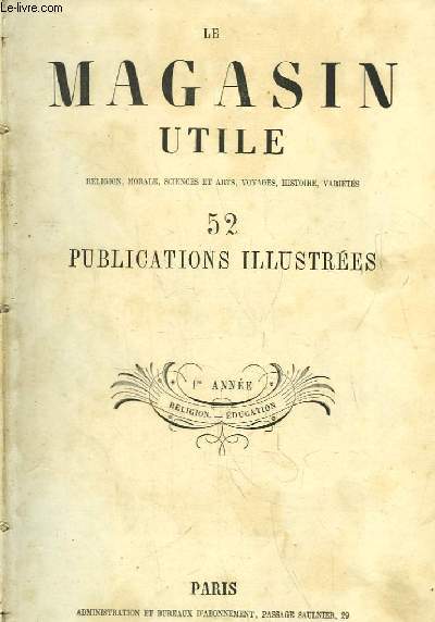 Le Magasin Utile - 1re anne, Anne 1853. Religion, Morale, Sciences et Arts, Voyages, Histoire, Varits