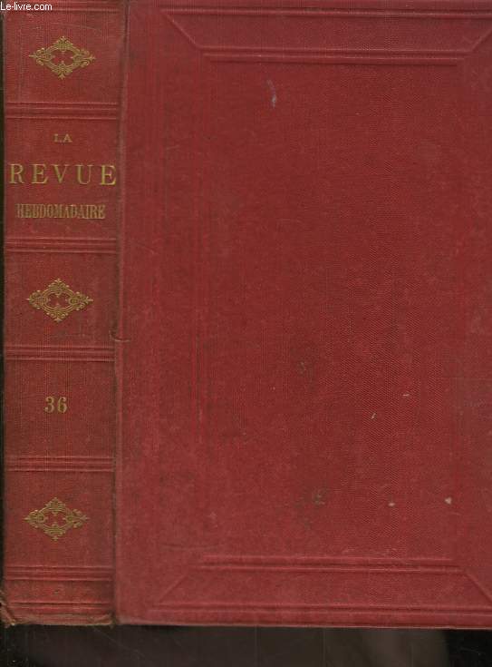 La Revue Hebdomadaire. TOME 36 : 4e anne - Mai 1895