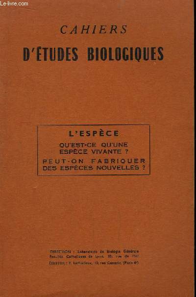 Cahiers d'Etudes Biologiques N5 : L'Espce. Qu'est-ce-qu'une espce vivante ? Peut-on fabriquer des espces nouvelles ?