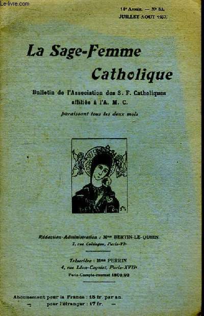 La Sage-Femme Catholique. 14e anne - N83 : La S.F. Catholique et la Vie de l'Enfant, par Mahon - La Mre au Foyer, Tmoignage des S.F., par Willemain ...