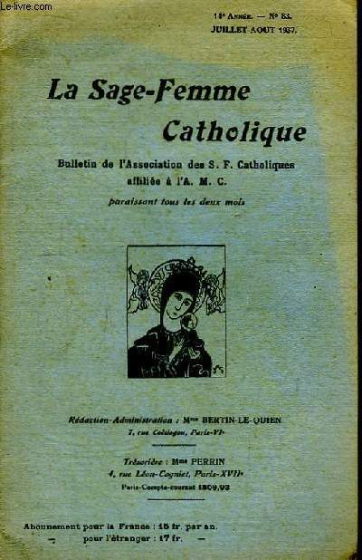 La Sage-Femme Catholique. 14e anne - N83 : La S.F. Catholique et la Vie de l'Enfant, par Mahon - La Mre au Foyer, Tmoignage des S.F., par Willemain ...