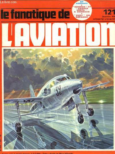Le Fanatique de l'Aviation N121 : Roi de chasseurs, le Spitfire, par Ph. Moyes - Broco et gants verts  Sembach, par Jean-Pierre Hoehn - Les avions torpilleurs, par Roger Giraud ...