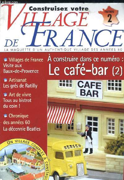 Villages de France N2 : Le Caf-Bar (2) - Visite aux Baux-de-Provence - Les grs de Ratilly - La dcennie des Beatles ...