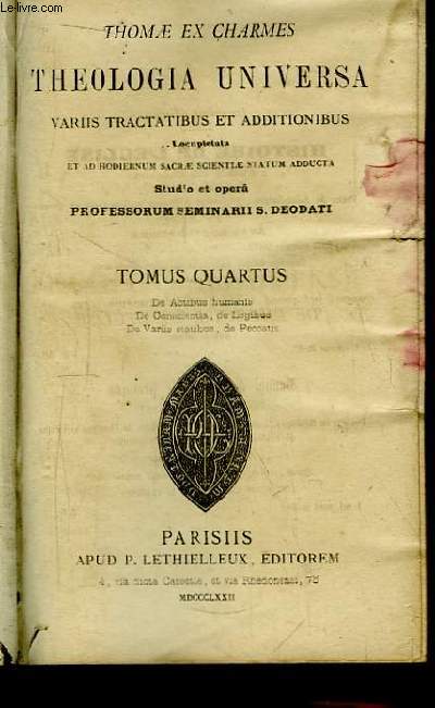 Theologia Universa variis tractatibus et additionibus. TOMUS QUARTUS