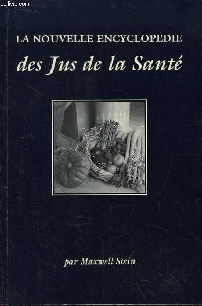 La Nouvelle Encyclopdie des Jus de la Sant.