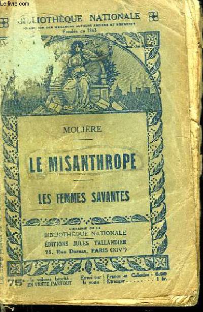 Le Misanthrope. Les Femmes Savantes.