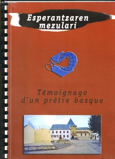 Esperantzaren Mezulari. Tmoignage d'un prtre basque.