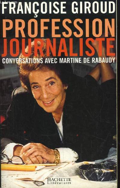 Profession Journaliste. Conversations avec Martine de Rabaudy.