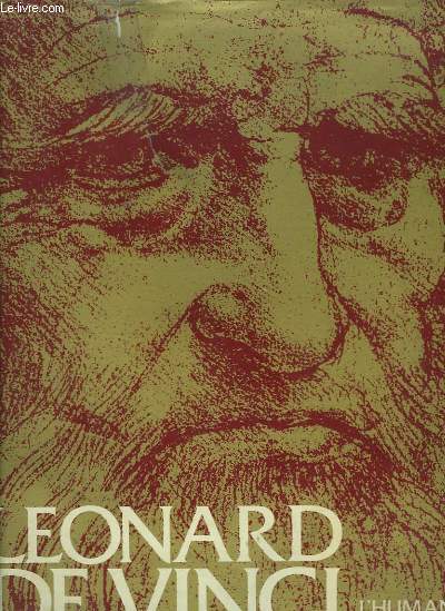 Lonard de Vinci. L'Humaniste, l'Artiste, l'Inventeur.