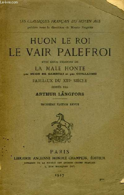 Huon Le Roi, Le Vair Palefroi, avec deux versions de La Male Honte. Fabliaux du XIIIe sicle.