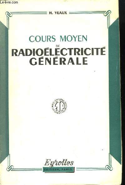 Cours Moyen de Radioélectricité Générale.