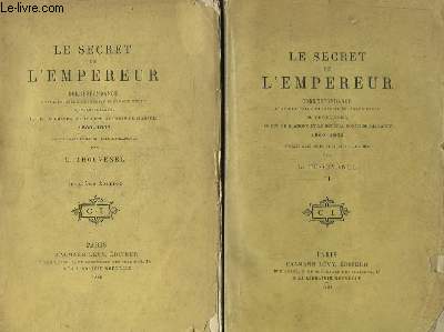 Le Secret de l'Empereur. Correspondance confidentielle et indite change entre Le Duc de Gramont et le Gnral Comte de Flahault. 1860 - 1863. EN 2 TOMES