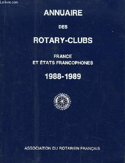Annuaire des Rotary-Clubs. 1988 - 1989. France et Etats Francophones. Des 164e au 177e et 901e Districts du Rotary International.