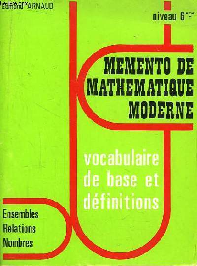 Mmento de Mathmatique Moderne. Niveau 6me. Vocabulaire de base et dfinitions.