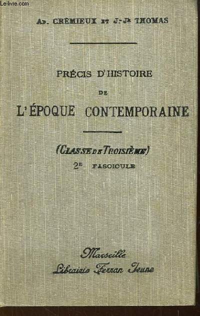 Prcis d'Histoire de l'Epoque Contemporaine. Classe de 3me, 2e fascicule (1848 - 1906)