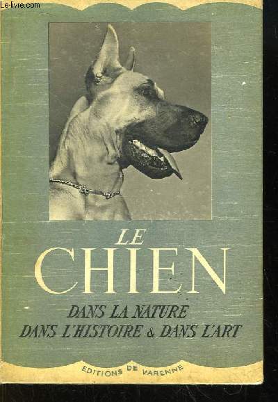 Le Chien dans la Nature, dans l'Histoire & dans l'Art.